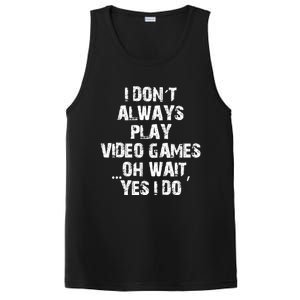 Funny I DonT Always Play Video Games Oh Wait Yes I Do Cool Gift PosiCharge Competitor Tank