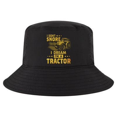 Funny I Dont Snore I Dream Im A Tractor Tee For Dad Fun Tractor Gift Cool Comfort Performance Bucket Hat