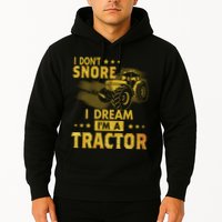 Funny I Dont Snore I Dream Im A Tractor Tee For Dad Fun Tractor Gift Hoodie