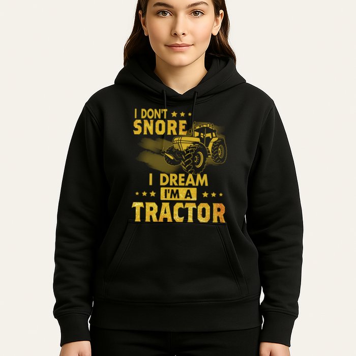 Funny I Dont Snore I Dream Im A Tractor Tee For Dad Fun Tractor Gift Hoodie