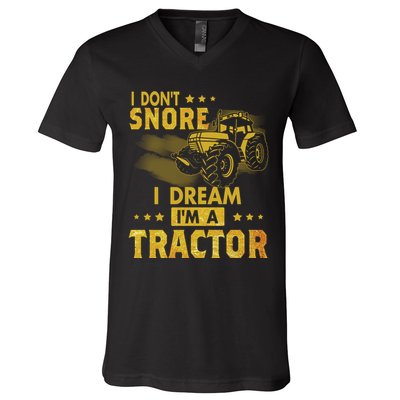 Funny I Dont Snore I Dream Im A Tractor Tee For Dad Fun Tractor Gift V-Neck T-Shirt