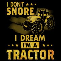 Funny I Dont Snore I Dream Im A Tractor Tee For Dad Fun Tractor Gift Backpack