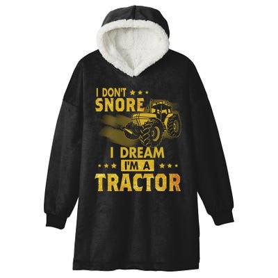 Funny I Dont Snore I Dream Im A Tractor Tee For Dad Fun Tractor Gift Hooded Wearable Blanket