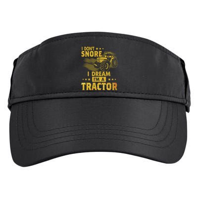 Funny I Dont Snore I Dream Im A Tractor Tee For Dad Fun Tractor Gift Adult Drive Performance Visor