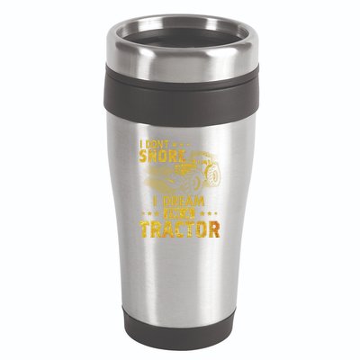 Funny I Dont Snore I Dream Im A Tractor Tee For Dad Fun Tractor Gift 16oz Travel Tumbler