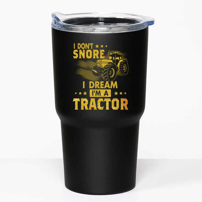 Funny I Dont Snore I Dream Im A Tractor Tee For Dad Fun Tractor Gift Tumbler