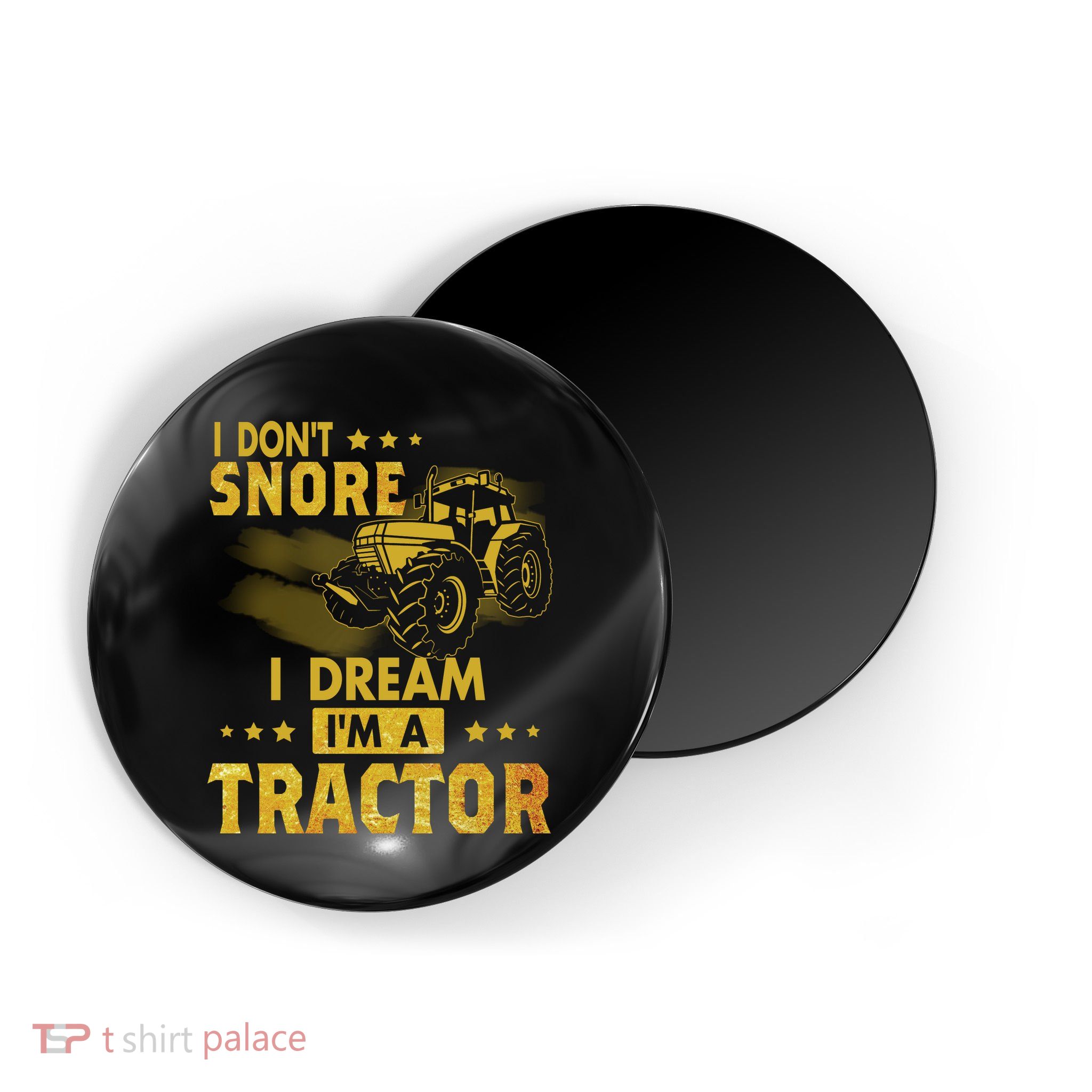 Funny I Dont Snore I Dream Im A Tractor Tee For Dad Fun Tractor Gift Magnet