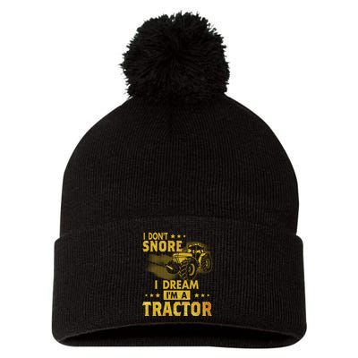 Funny I Dont Snore I Dream Im A Tractor Tee For Dad Fun Tractor Gift Pom Pom 12in Knit Beanie