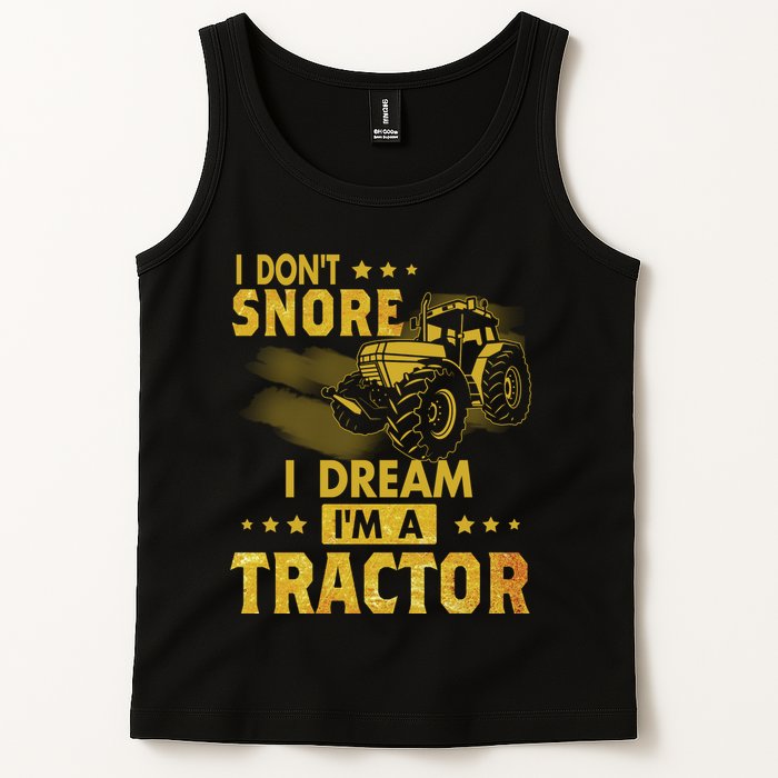 Funny I Dont Snore I Dream Im A Tractor Tee For Dad Fun Tractor Gift Tank Top