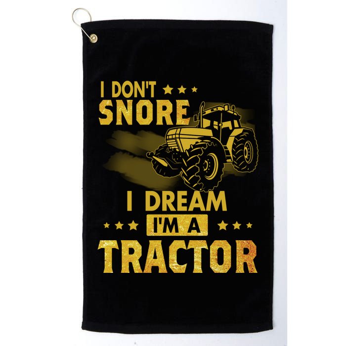 Funny I Dont Snore I Dream Im A Tractor Tee For Dad Fun Tractor Gift Golf Towel