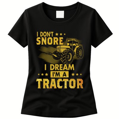 Funny I Dont Snore I Dream Im A Tractor Tee For Dad Fun Tractor Gift Womens T-Shirt