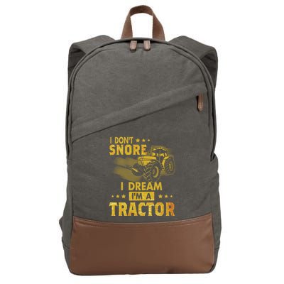 Funny I Dont Snore I Dream Im A Tractor Tee For Dad Fun Tractor Gift Cotton Canvas Backpack