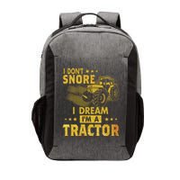 Funny I Dont Snore I Dream Im A Tractor Tee For Dad Fun Tractor Gift Vector Backpack