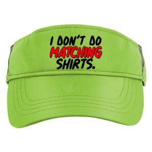 Funny I Don't Do Matchong Shirts Adult Drive Performance Visor