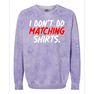 Funny I Don't Do Matchong Shirts Colorblast Crewneck Sweatshirt