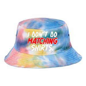 Funny I Don't Do Matchong Shirts Tie Dye Newport Bucket Hat