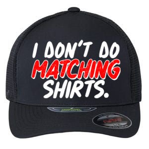 Funny I Don't Do Matchong Shirts Flexfit Unipanel Trucker Cap