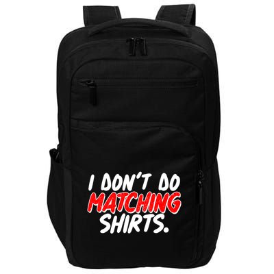 Funny I Don't Do Matchong Shirts Impact Tech Backpack