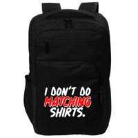 Funny I Don't Do Matchong Shirts Impact Tech Backpack