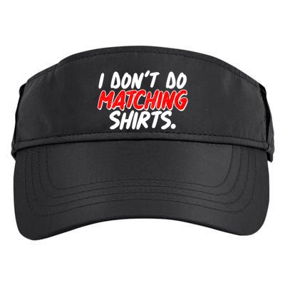 Funny I Don't Do Matchong Shirts Adult Drive Performance Visor
