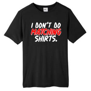 Funny I Don't Do Matchong Shirts Tall Fusion ChromaSoft Performance T-Shirt