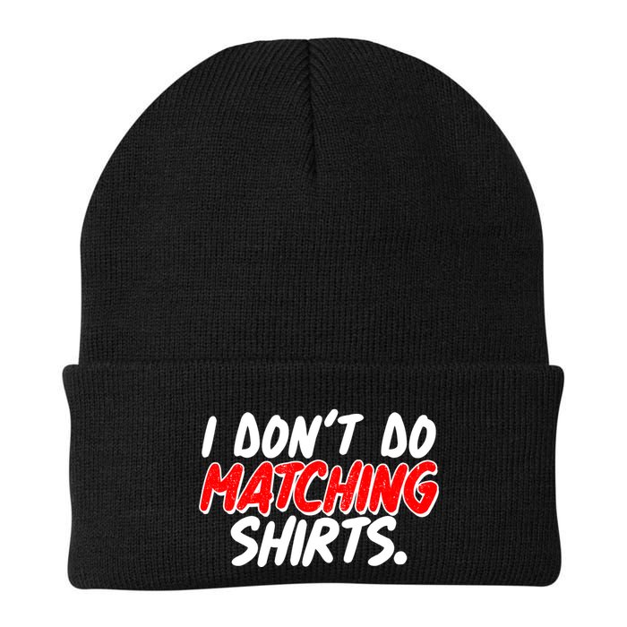 Funny I Don't Do Matchong Shirts Beanie