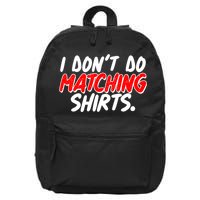 Funny I Don't Do Matchong Shirts 16 in Basic Backpack