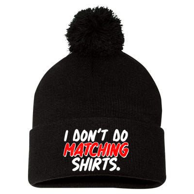 Funny I Don't Do Matchong Shirts Pom Pom 12in Knit Beanie