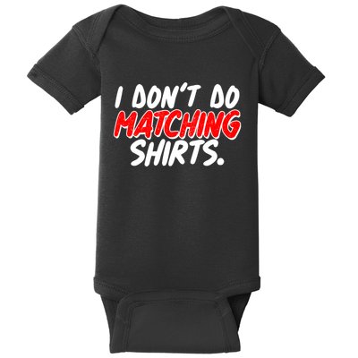 Funny I Don't Do Matchong Shirts Baby Bodysuit