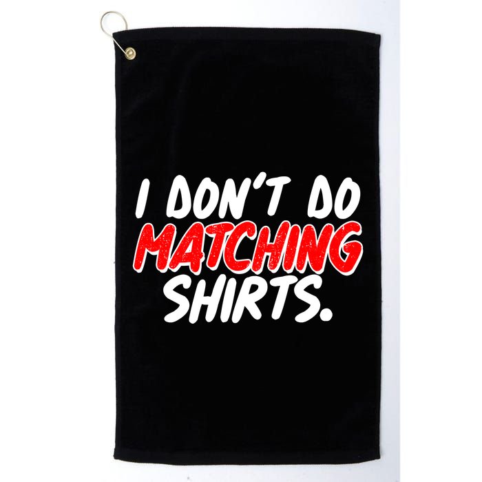 Funny I Don't Do Matchong Shirts Golf Towel