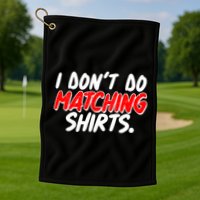 Funny I Don't Do Matchong Shirts Golf Towel