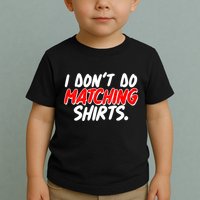 Funny I Don't Do Matchong Shirts Toddler T-Shirt