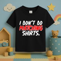 Funny I Don't Do Matchong Shirts Toddler T-Shirt