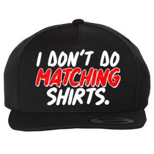 Funny I Don't Do Matchong Shirts Wool Snapback Cap