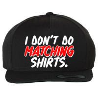 Funny I Don't Do Matchong Shirts Wool Snapback Cap
