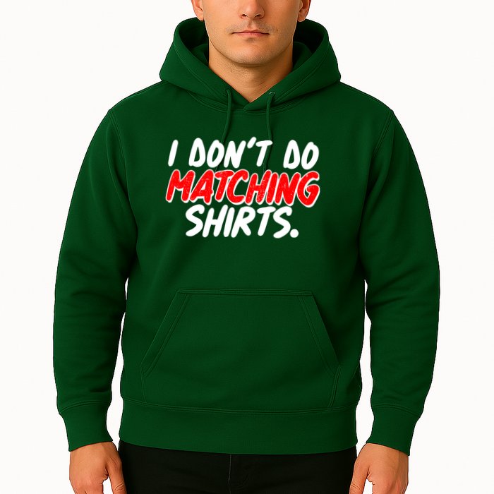 Funny I Don't Do Matchong Shirts Hoodie