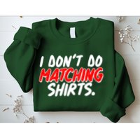 Funny I Don't Do Matchong Shirts Sweatshirt