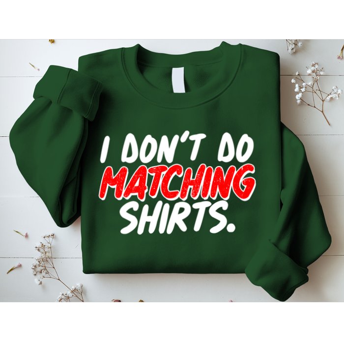 Funny I Don't Do Matchong Shirts Sweatshirt
