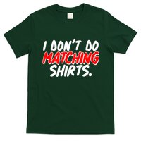 Funny I Don't Do Matchong Shirts T-Shirt