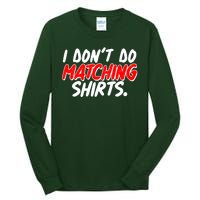 Funny I Don't Do Matchong Shirts Tall Long Sleeve T-Shirt