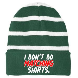 Funny I Don't Do Matchong Shirts Striped Beanie with Solid Band