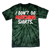 Funny I Don't Do Matchong Shirts Tie-Dye T-Shirt