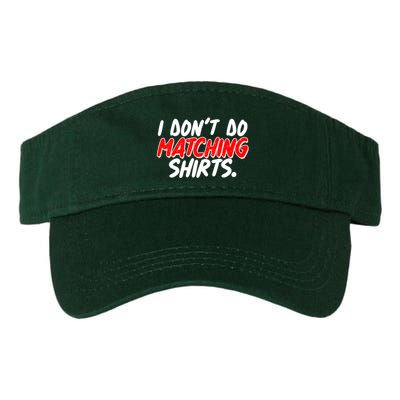 Funny I Don't Do Matchong Shirts Visor
