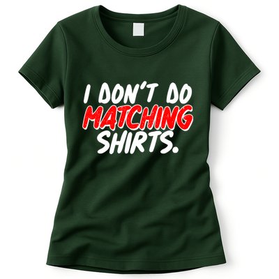 Funny I Don't Do Matchong Shirts Womens T-Shirt