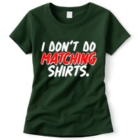 Funny I Don't Do Matchong Shirts Womens T-Shirt