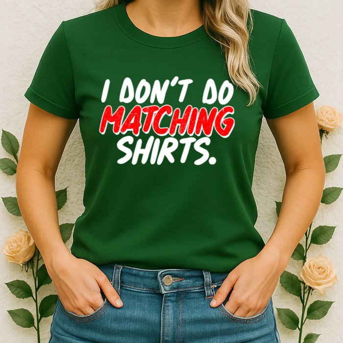 Funny I Don't Do Matchong Shirts Womens T-Shirt