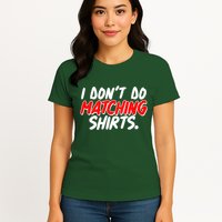 Funny I Don't Do Matchong Shirts Womens T-Shirt