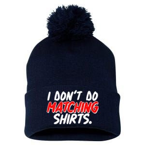 Funny I Don't Do Matchong Shirts Pom Pom 12in Knit Beanie