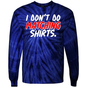 Funny I Don't Do Matchong Shirts Tie-Dye Long Sleeve Shirt