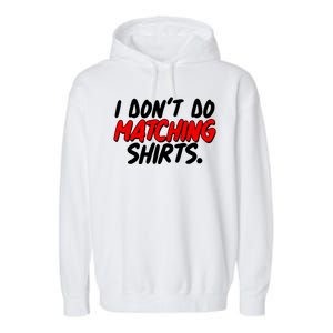 Funny I Don't Do Matchong Shirts Garment-Dyed Fleece Hoodie